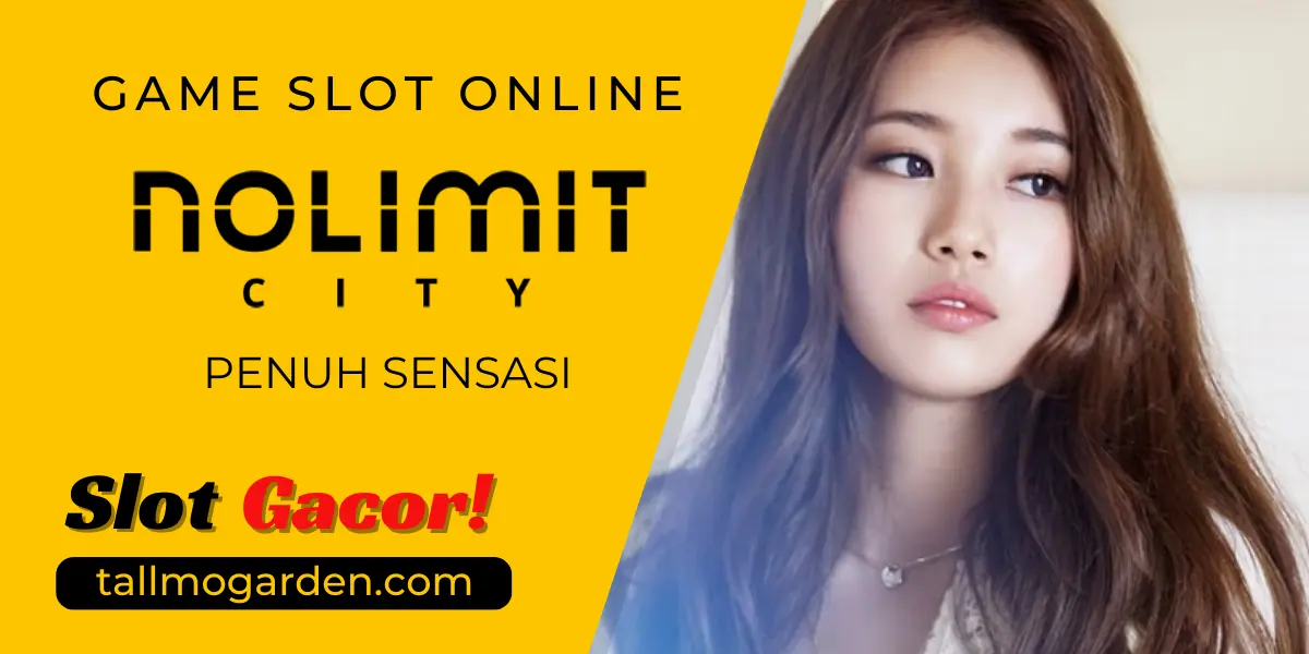 Game Slot Online No Limit City: Meraih Sensasi Tanpa Batas dalam Perjudian Digital